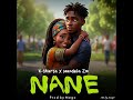 NANE By K Sharta Ft Mandela Zm Official Audio Audio