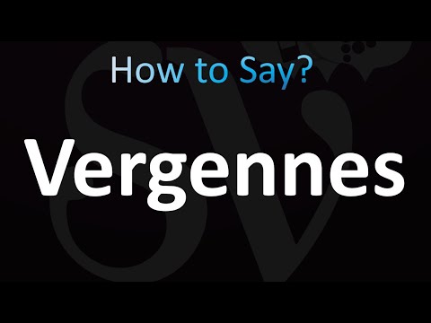 How to Pronounce Vergennes (correctly!)