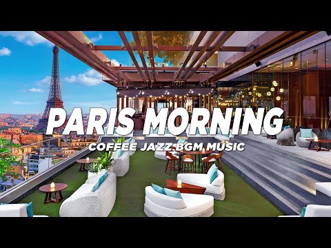 Paris Rooftop Coffee Shop Ambience with Relaxing Jazz Music for Work, Study