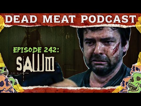Saw III (2006) | Dead Meat Podcast Ep. 242