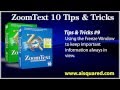 ZoomText 10 Tips and Tricks -- Using the Freeze Window