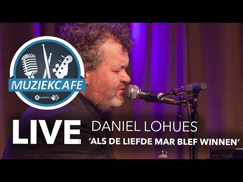 Daniel Lohues - 'Als De Liefde Mar Blef Winnen' live bij Muziekcafé