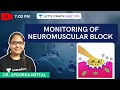 Monitoring of Neuromuscular Block | NEET PG 2021 | Dr. Apoorva Mittal