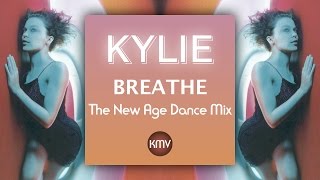 KYLIE | Breathe | The New Age Dance Remix