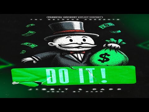 Jibbit & Papp - DO IT! [Prod By: Papp] 