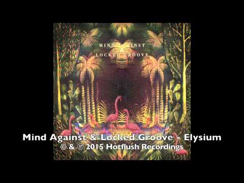 Mind Against & Locked Groove - Elysium [HFT040]
