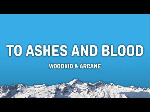 Woodkid - To Ashes and Blood (Lyrics) [Arcane Season 2 Soundtrack]