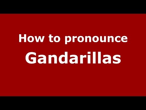 How to pronounce Gandarillas (Argentine Spanish/Argentina) - PronounceNames.com