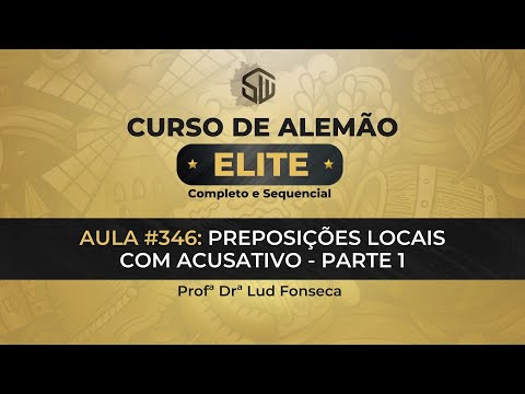 PREPOSIÇÕES LOCAIS COM ACUSATIVO - PARTE 1 [Curso Elite] [Aula #346]