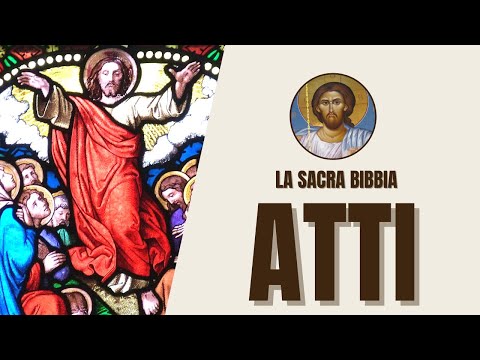 Atti degli Apostoli - Storia Apostolica ed Espansione Cristiana - La Sacra Bibbia