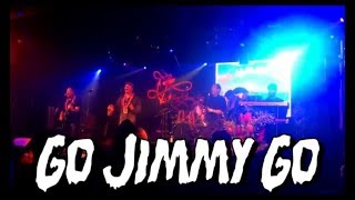 Go Jimmy Go- Don't Stop Everything (Live)