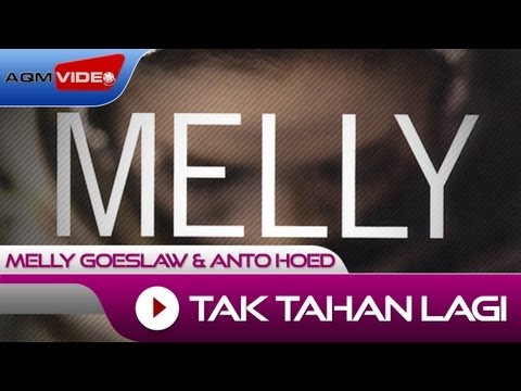 Melly Goeslaw - Tak Tahan Lagi | Official Music Video