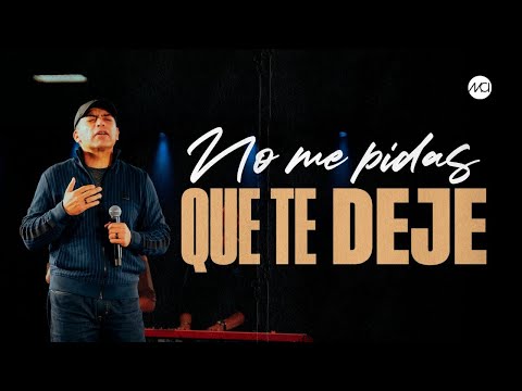 No Me Pidas Que Te Deje - John Espinosa | Prédicas Cristianas 2025