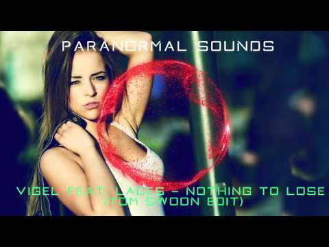 Vigel feat. LACES - Nothing To Lose (Tom Swoon Edit)