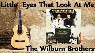 The Wilburn Brothers - Little Eyes That Look At Me