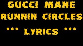 Gucci Mane & Lil Wayne - Runnin Circles [Lyrics]
