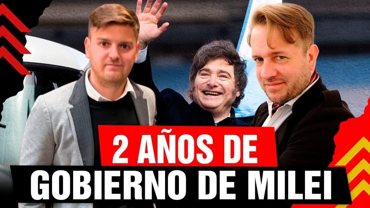 DOS AÑOS DE GOBIERNO DE MILEI. Nicolás Márquez y Erck Kammerath