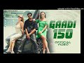 Gaadi 150 Official Video Vikram Sarkar New Haryanvi Songs Haryanavi 2025 Latest Haryanvi Songs