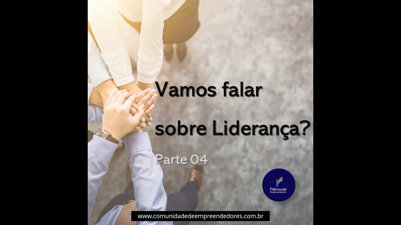 Vamos falar sobre Liderança Parte 04 (Atitudes e Comportamentos de um Líder)