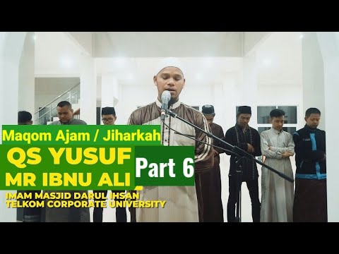 The best Maqom Ajam/ Jiharkah Surah Yusuf Part 6 | Mr Ibnu Ali