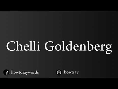 How To Pronounce Chelli Goldenberg