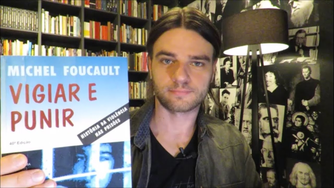 VIGIAR E PUNIR, DE FOUCAULT