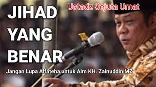 Download lagu Jangan Salah Terjemahkan JIHAD || Ini menurut Alm. KH. Zainuddin MZ mp3