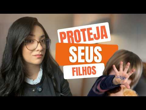 COMO PROTEGER SEUS FILHOS DO ABUSO: O que toda criança precisa saber!