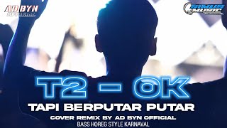 Download lagu DJ T2-OK TAPI BERPUTAR PUTAR TERBARU BASS HOREG COCOK BUAT KARNAVAL DJ YANG KALIAN CARI CARI mp3