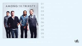 Among The Thirsty - Who You Say I Am - Album Preview