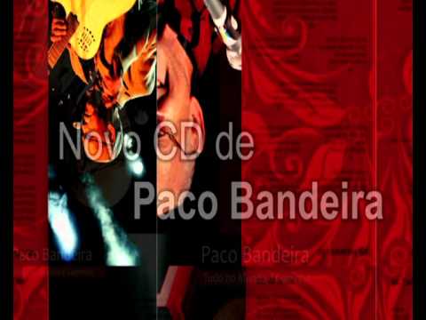 Novo album de Paco Bandeira!  "Tudo no Mundo é Caminho"