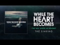 While The Heart Becomes - The Way Where We ...