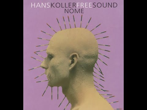 Hans Koller Free Sound - Nome (2017) Full Album