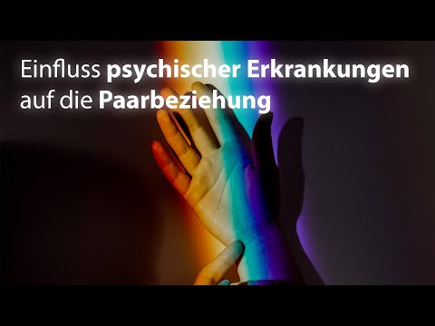 Einfluss psychischer Erkrankungen auf die Paarbeziehung