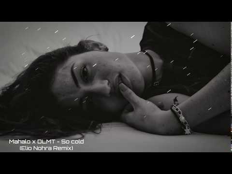 Mahalo x DLMT - So cold (feat.Lilly Denning) (ElioNohra Remix)
