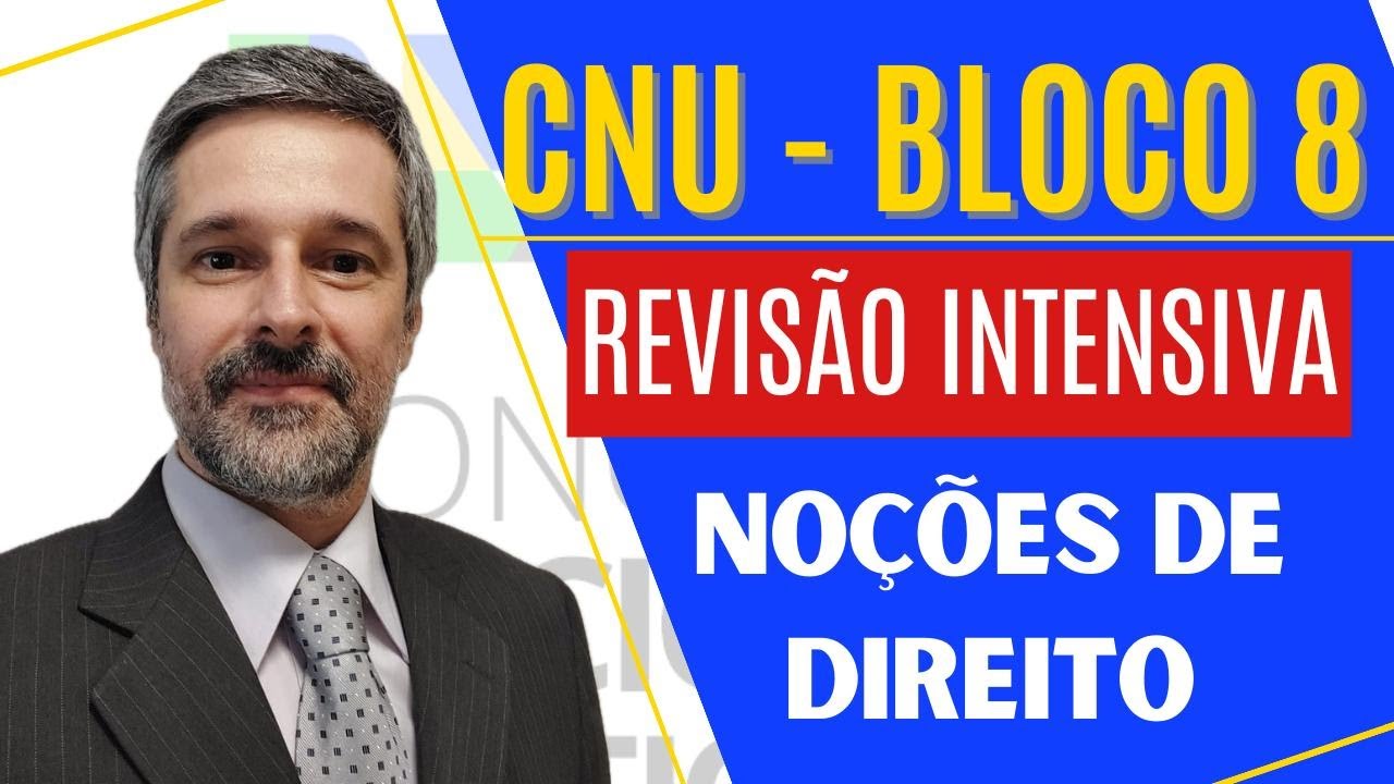 REVISÃO CNU BLOCO 08 - NOÇÕES de DIREITO - CONSTITUCIONAL