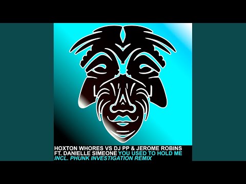 You Used To Hold Me (Phunk Investigation Remix)