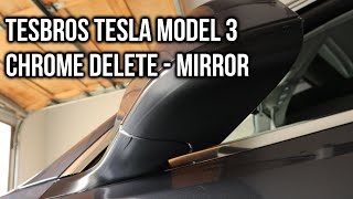 TESBROS Tesla Model 3 Full Chrome Delete Tutorial - Mirror