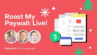 Introduction - Roast My Paywall: Live! — Episode 2: Promo-paywalls (December 2023)