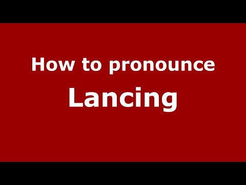 How to pronounce Lancing (English/UK) - PronounceNames.com