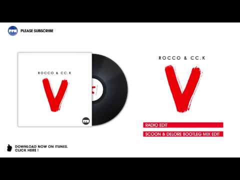 Rocco & CC.K - V (Scoon & Delore Bootleg Mix Edit)