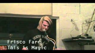 Frisco Farr - This is Magic
