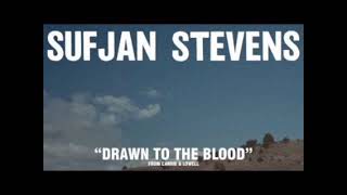 Drawn to the Blood — Sufjan Stevens (432Hz)