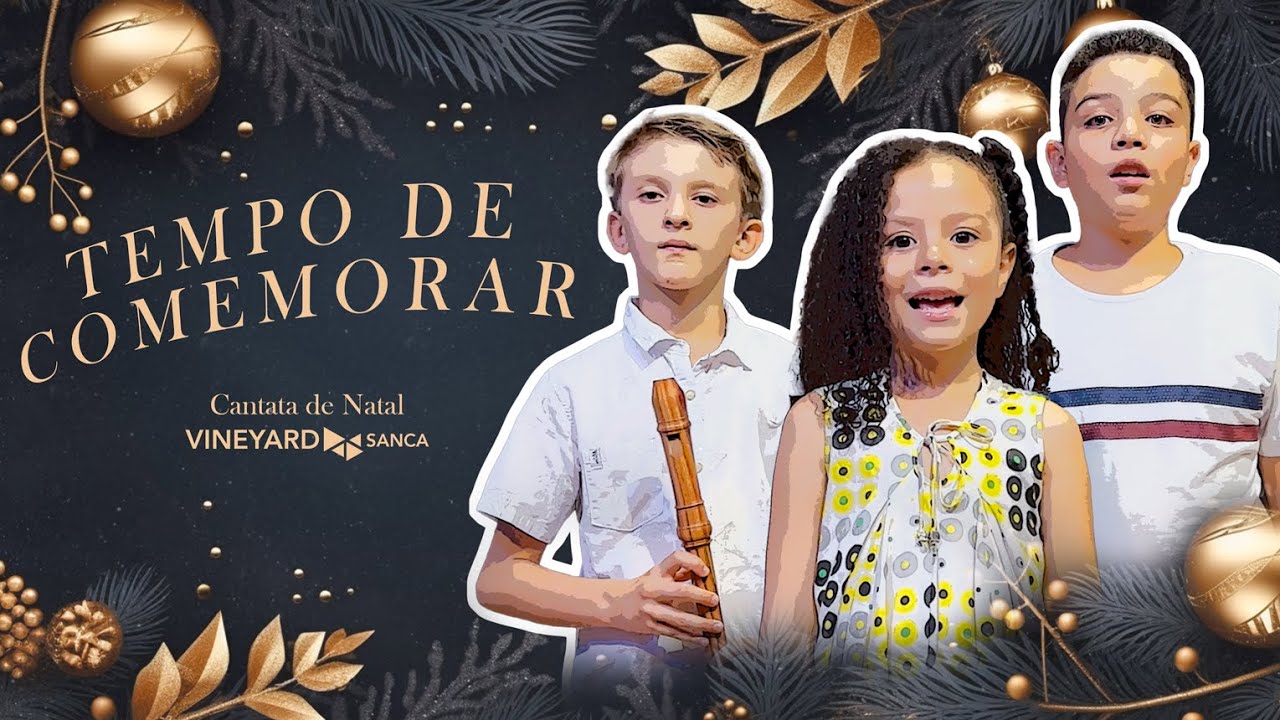 Cantata de Natal - Tempo de Comemorar | Versão Vineyard Sanca