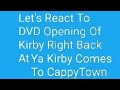Let S React To DVD Opening Of Kirby Right Back At Ya Kirby Comes To CappyTown