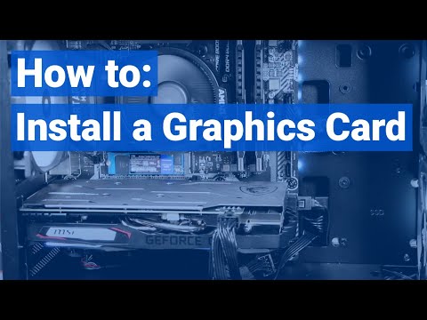 How to Install a Graphics Card: A step by step guide