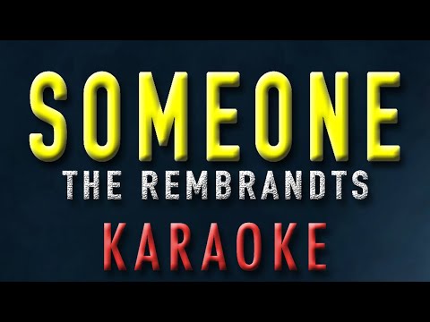 Someone - The Rembrandts (Karaoke / Acoustic Version / Instrumental)