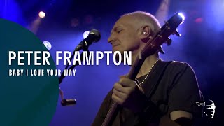 Peter Frampton - Baby I Love Your Way (FCA! 35 Tour - An Evening With Peter Frampton)