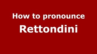 How to pronounce Rettondini