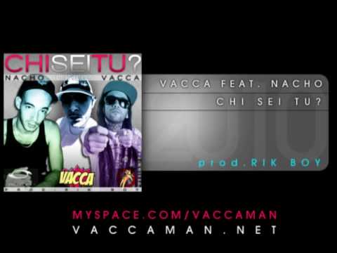 Vacca feat.Nacho - Chi Sei Tu (Prod. by Rik Boy) March 2010
